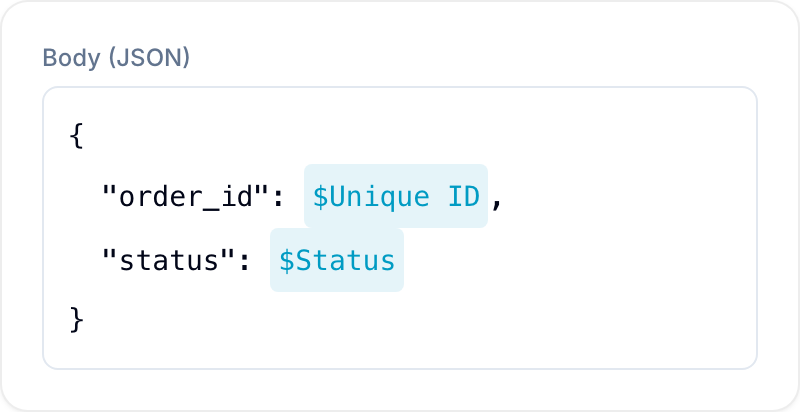 Variables in a JSON HTTP body A JSON HTTP body showing $-style variable chips